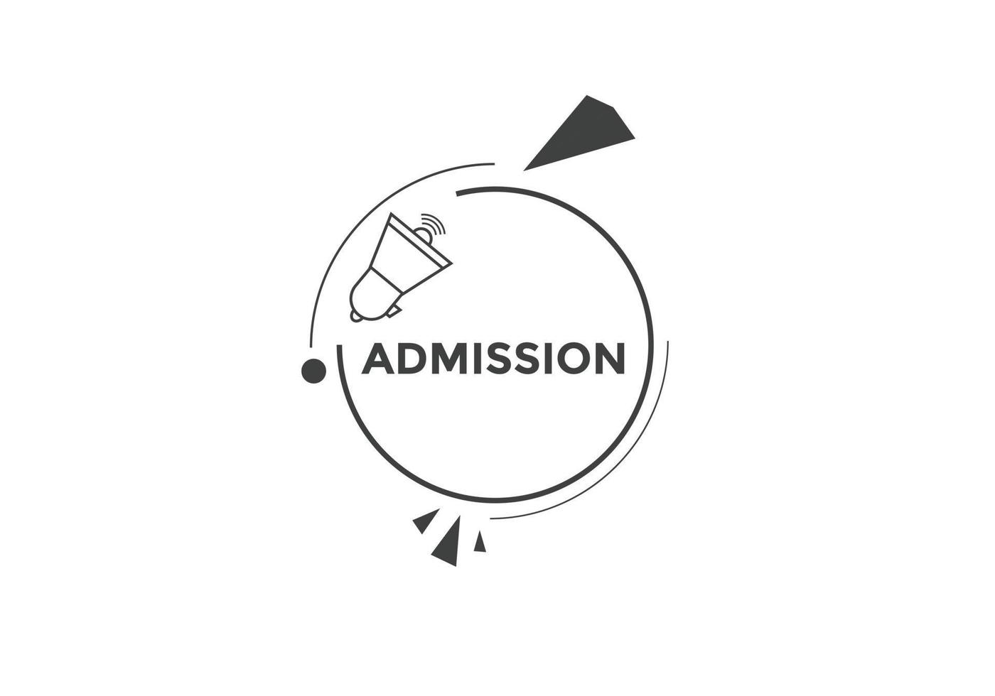 Admission Basic text button. speech bubble. Admission Colorful web banner. vector illustration