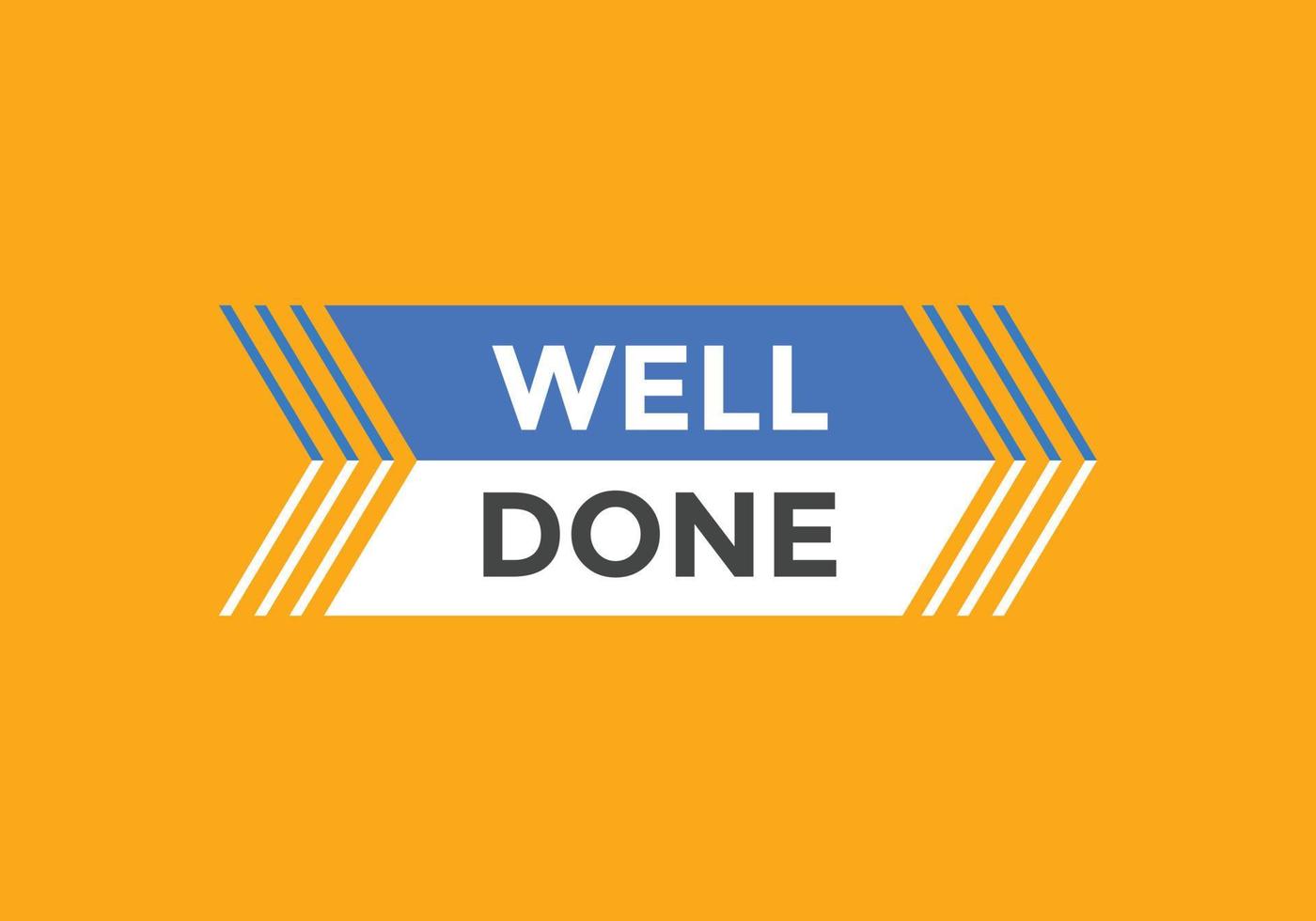 Well done button. Well done speech bubble. Well done text web template. Vector Illustration.
