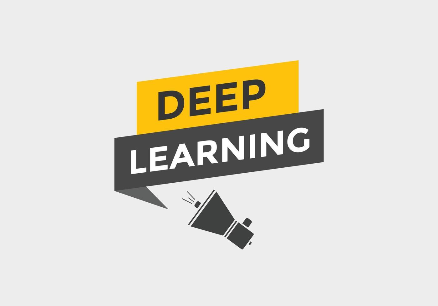 deep learning text button. deep learning speech bubble. deep learning text web template Vector Illustration