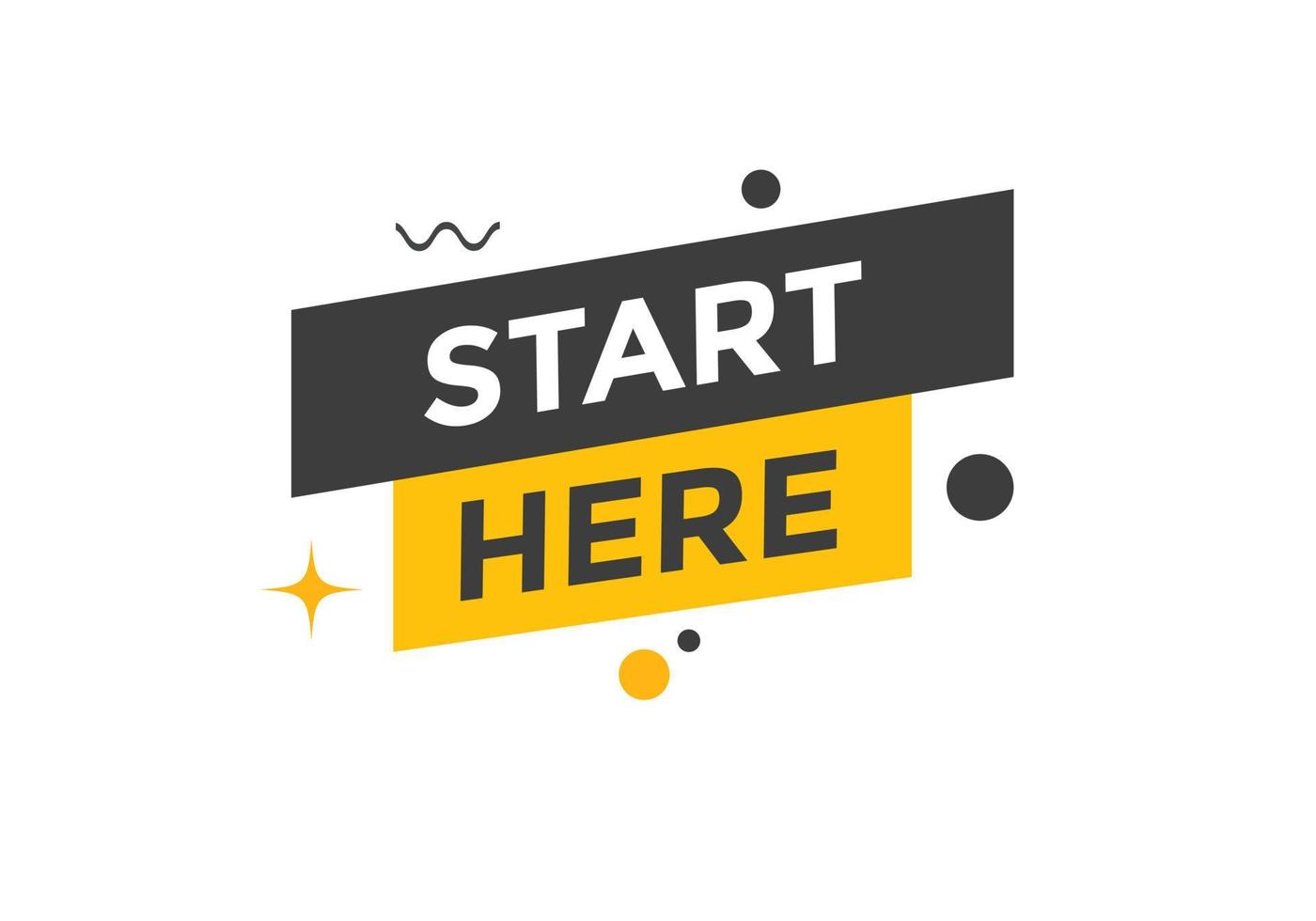 Start here button. Start here Colorful label sign template. Start here symbol web banner. vector