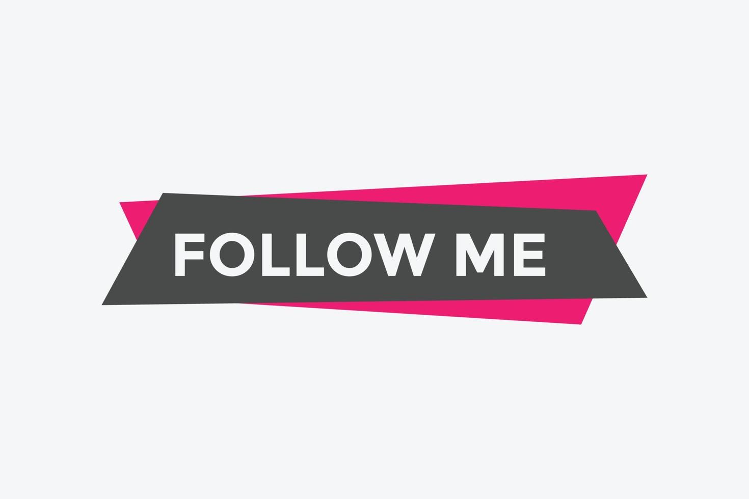 Follow me text button. speech bubble.  Follow me text web template Vector Illustration.