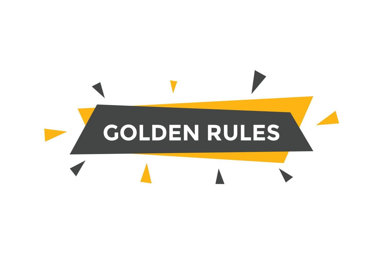 Golden rules text button. Golden rules speech bubble. Golden rules text web template Vector Illustration.