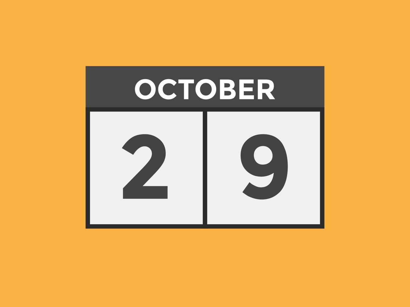 october 29 calendar reminder. 29th october daily calendar icon template.  Calendar 29th october icon Design template. Vector illustration 11085106  Vector Art at Vecteezy