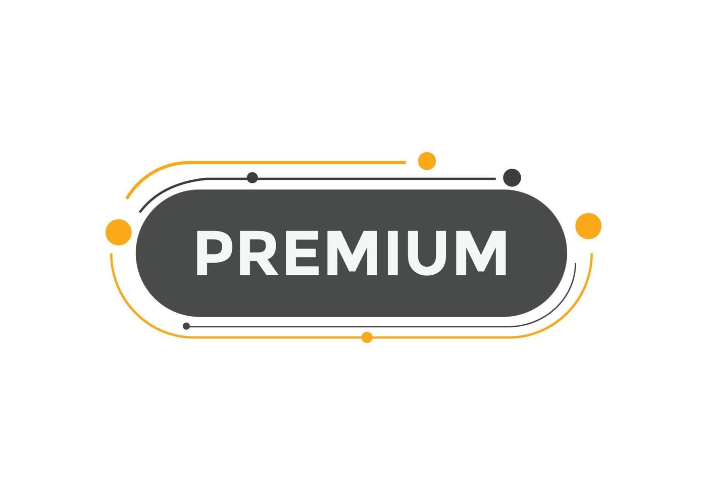 botón premium. burbuja de diálogo. banner web colorido premium. ilustración vectorial plantilla de signo de etiqueta premium vector