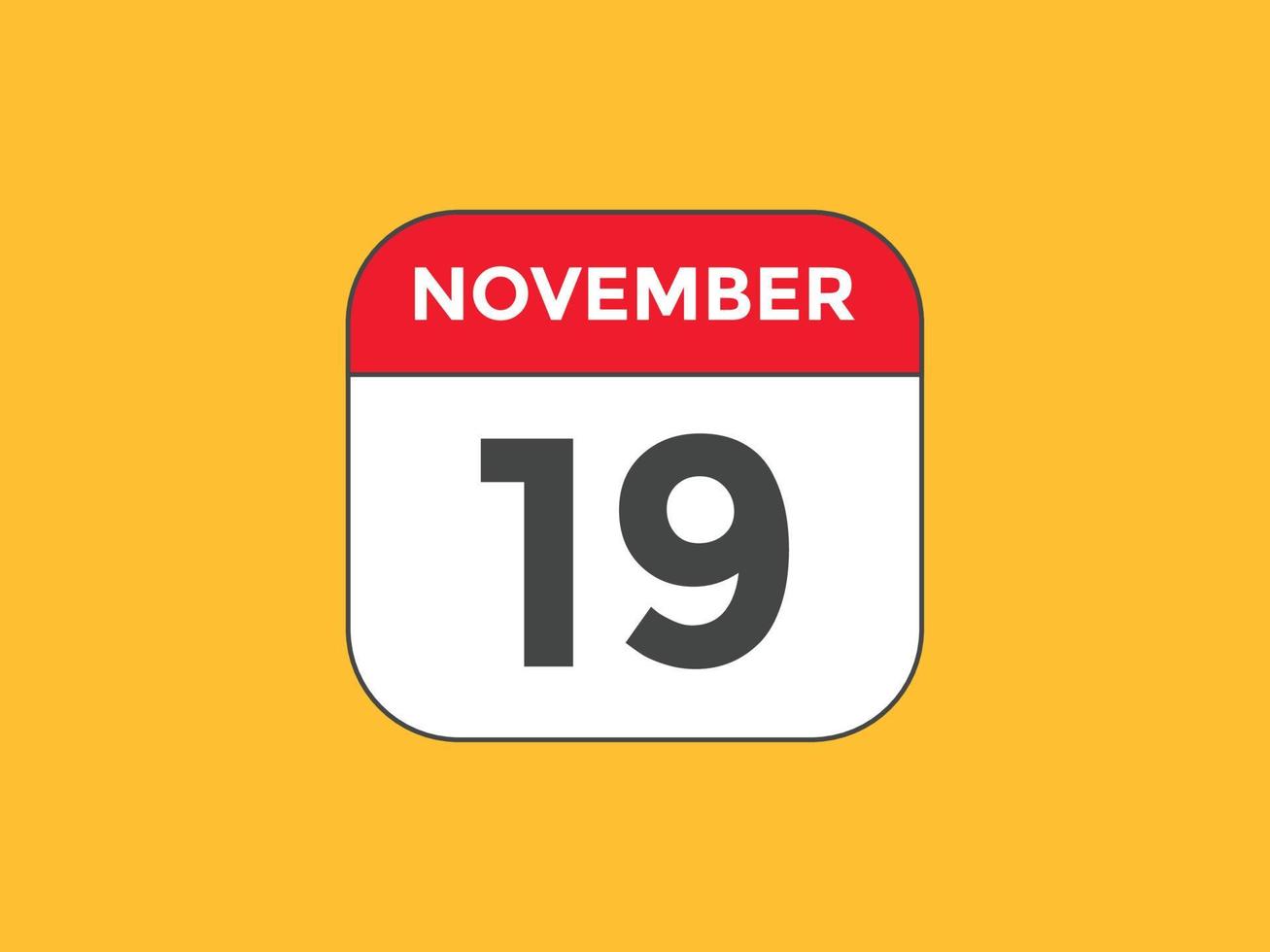 november 19 calendar reminder. 19th november daily calendar icon template. Calendar 19th november icon Design template. Vector illustration