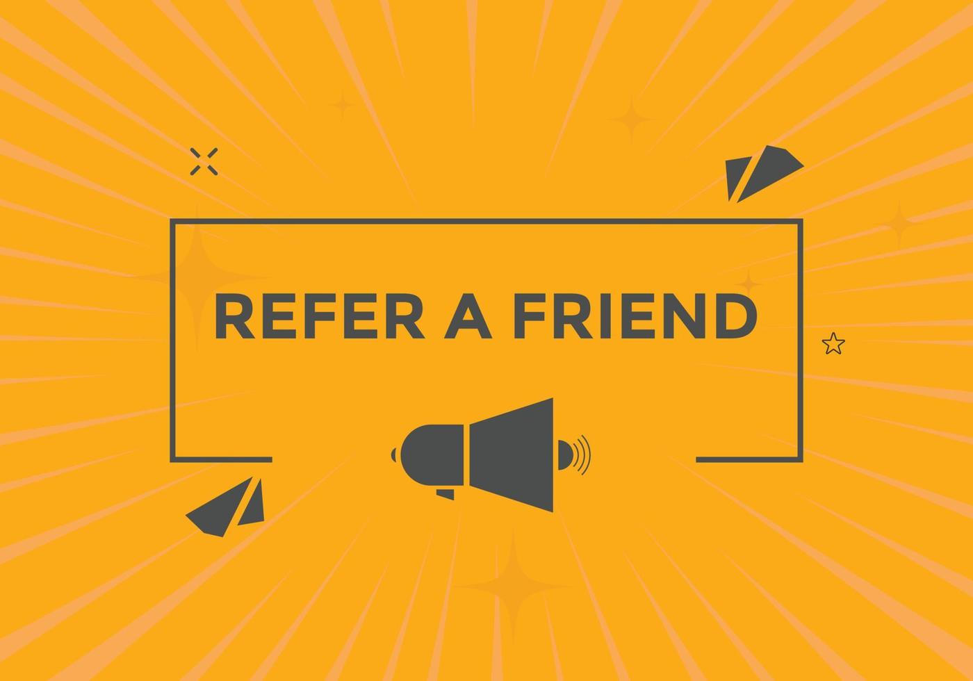 Refer a friend button. Refer a friend speech bubble. Refer a friend text web banner template. Vector Illustration.