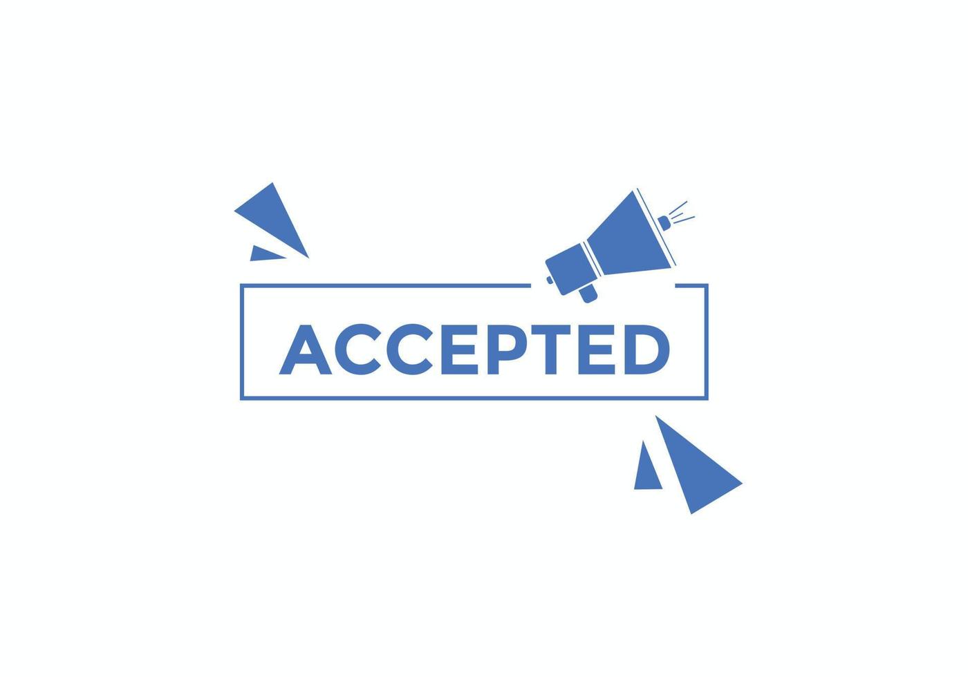 Accepted Basic text button. speech bubble. accepted Colorful web banner. vector illustration