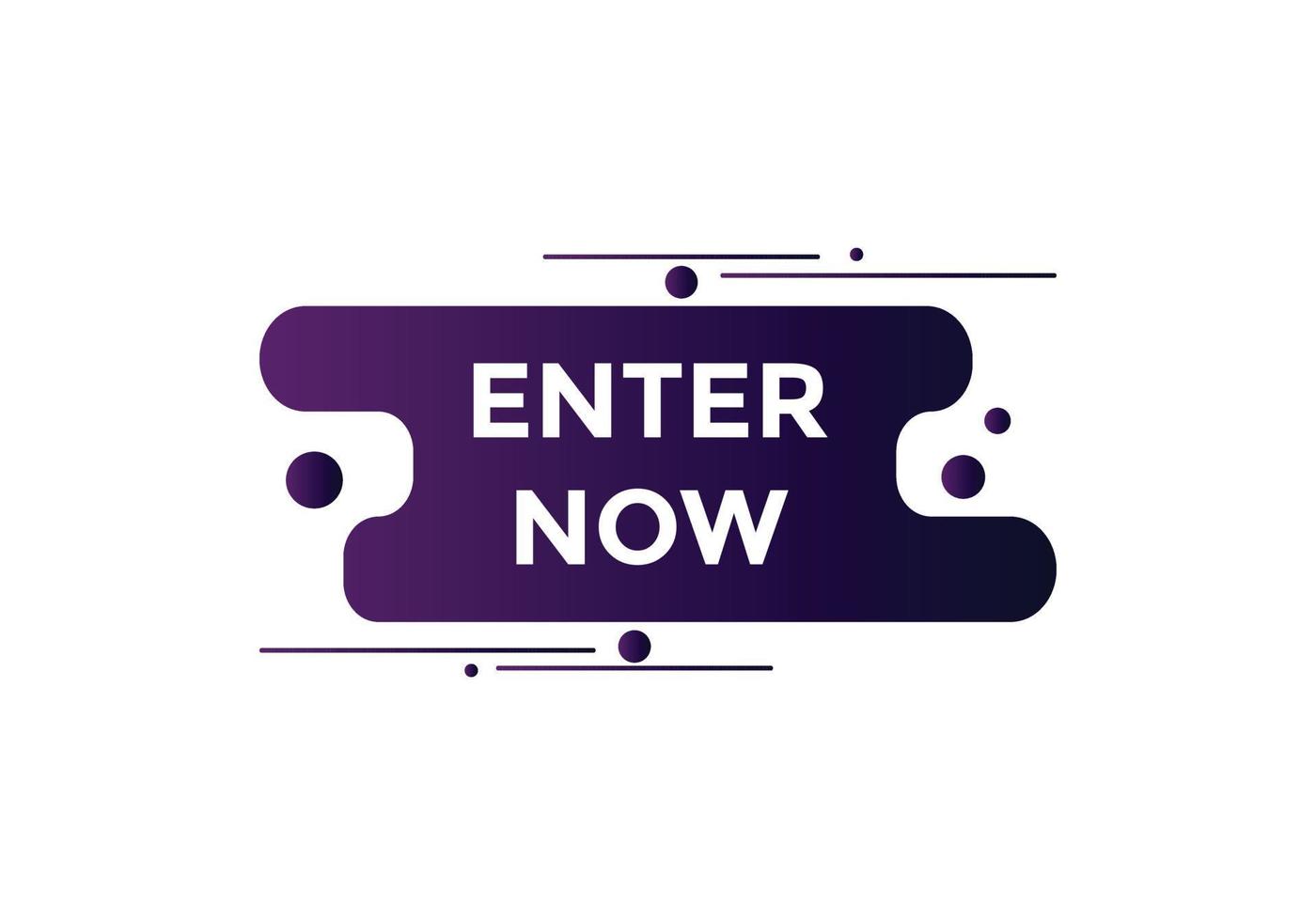 Enter now text button. speech bubble. Enter now Colorful label sign template. vector