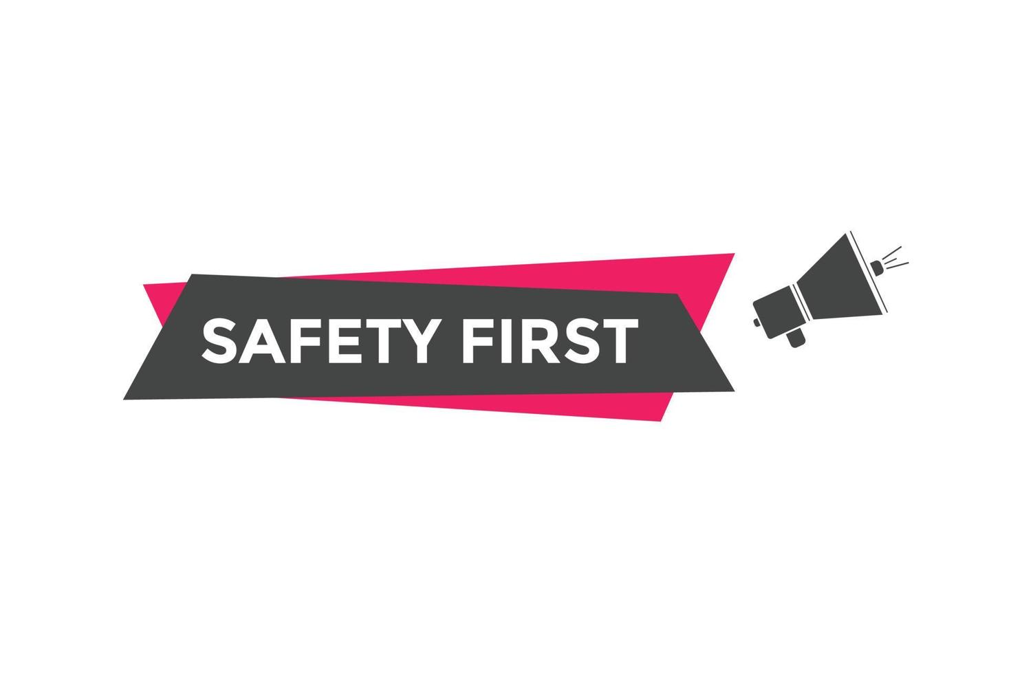 Safety first button. Safety first speech bubble vector