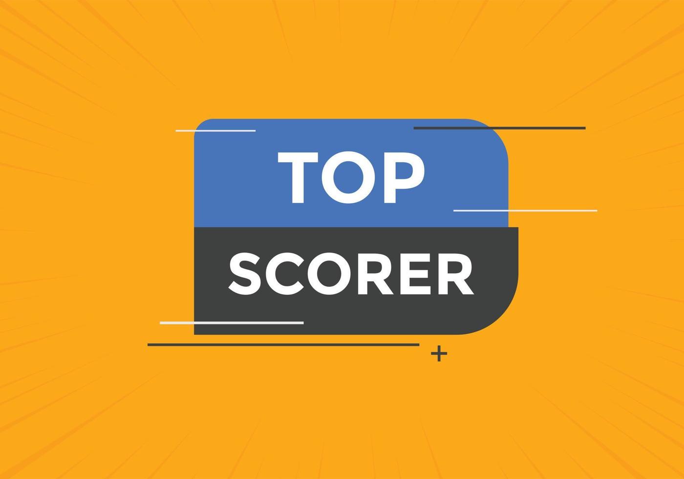 top scorer text button. speech bubble. top scorer Colorful web banner. vector illustration