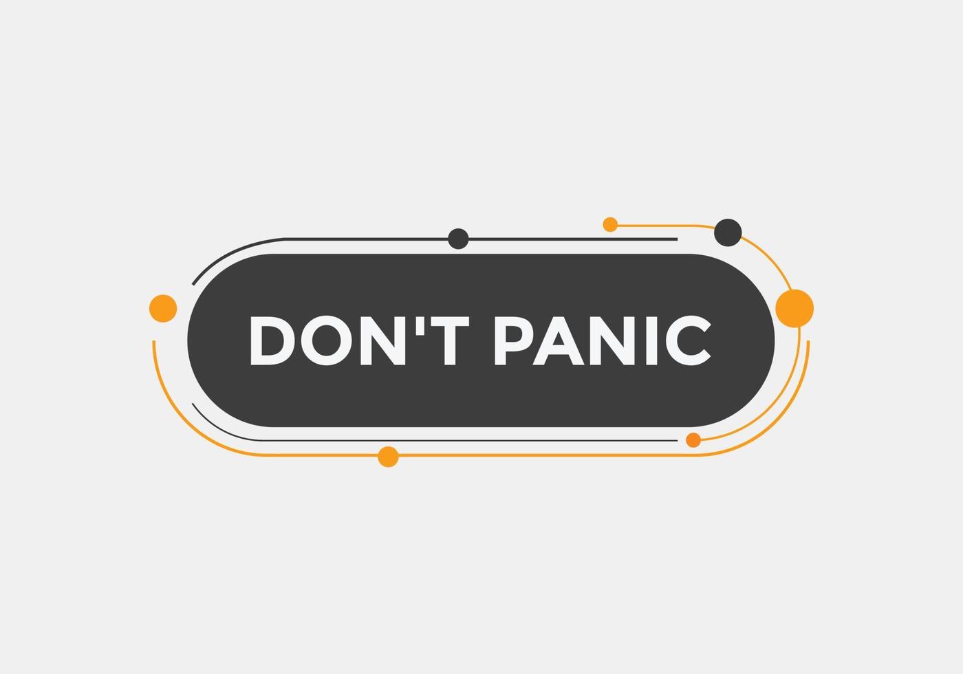 Dont panic button. Dont panic Colorful label sign template. speech bubble vector