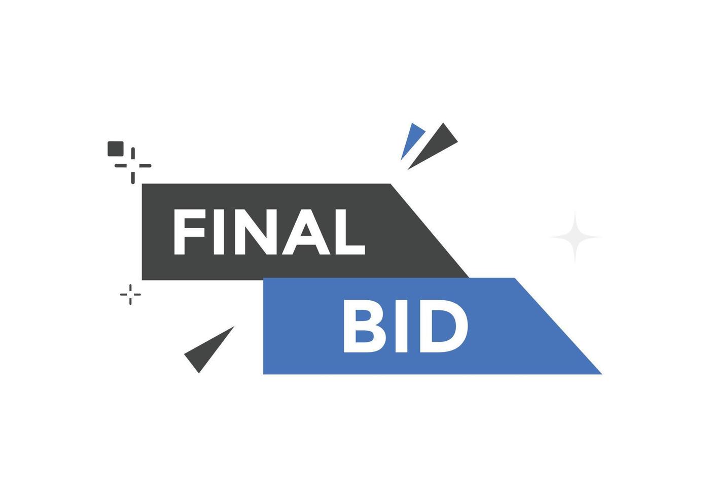 Final bid text button. speech bubble. Final bid text web template Vector Illustration.