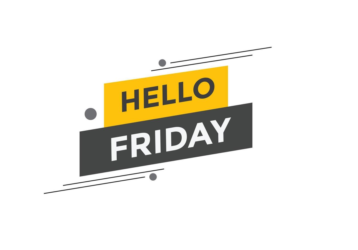 Hello friday Colorful label sign template. Hello friday text web template vector