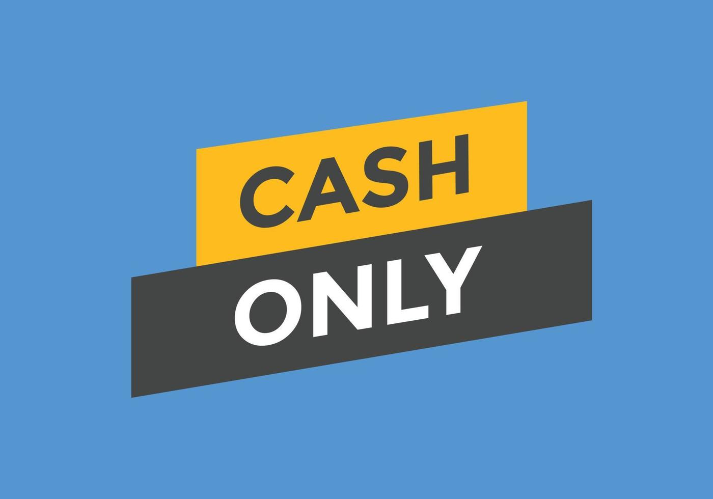 Cash only text button. speech bubble. Cash only Colorful web banner. vector