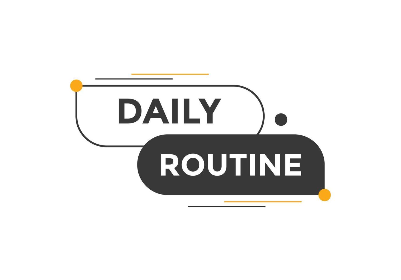 Daily routine button. Daily routine Colorful label sign template. speech bubble vector