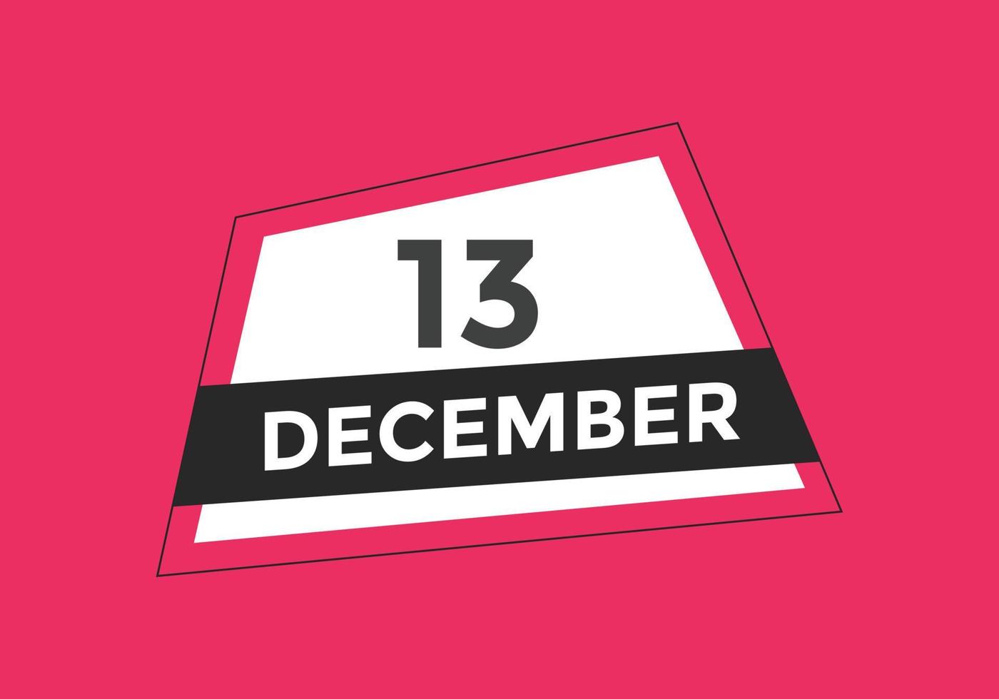 december 13 calendar reminder. 13th december daily calendar icon template. Calendar 13th december icon Design template. Vector illustration