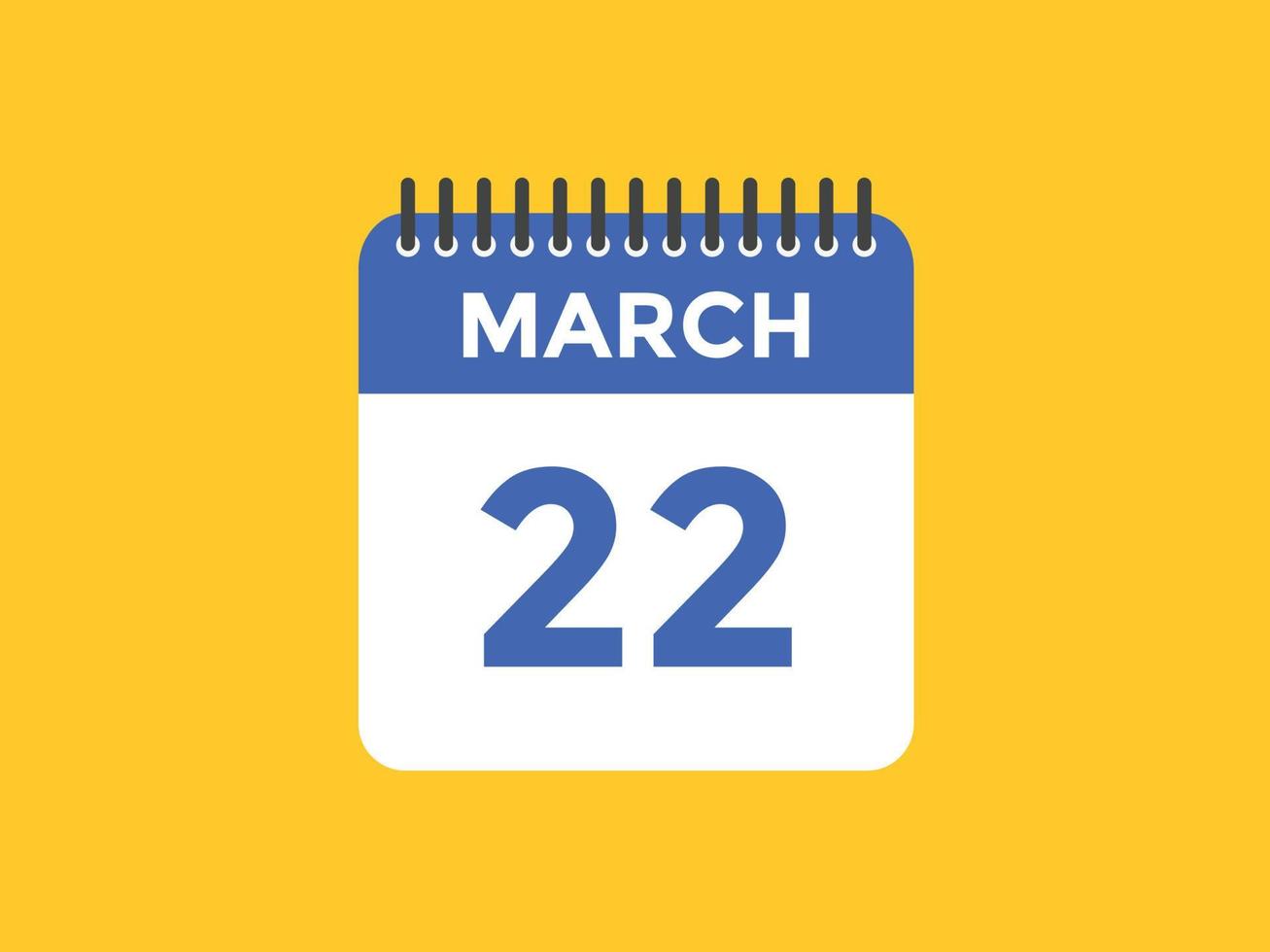Recordatorio del calendario del 22 de marzo. Plantilla de icono de calendario diario del 22 de marzo. plantilla de diseño de icono de calendario 22 de marzo. ilustración vectorial vector