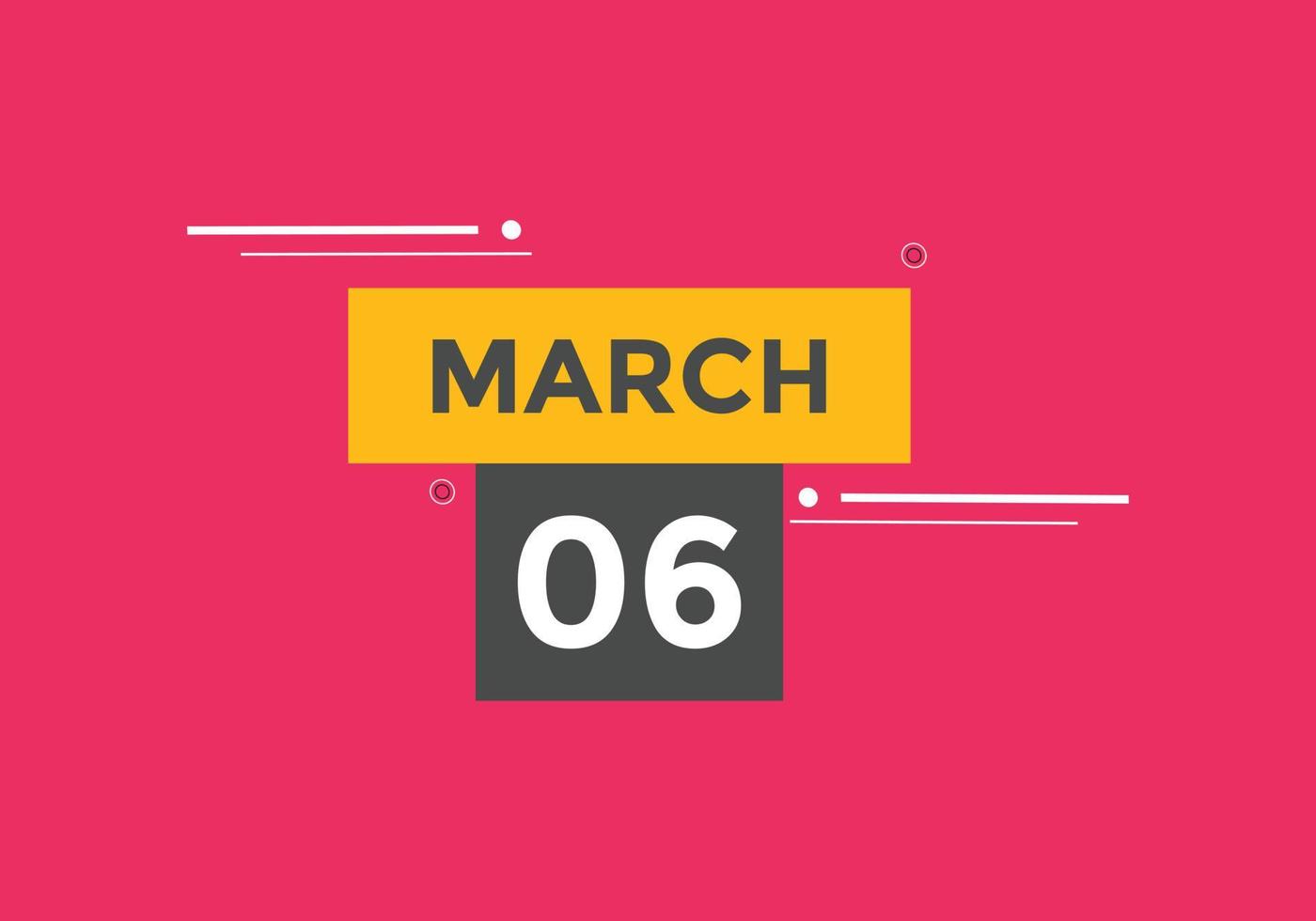 march 6 calendar reminder. 6th march daily calendar icon template. Calendar 6th march icon Design template. Vector illustration