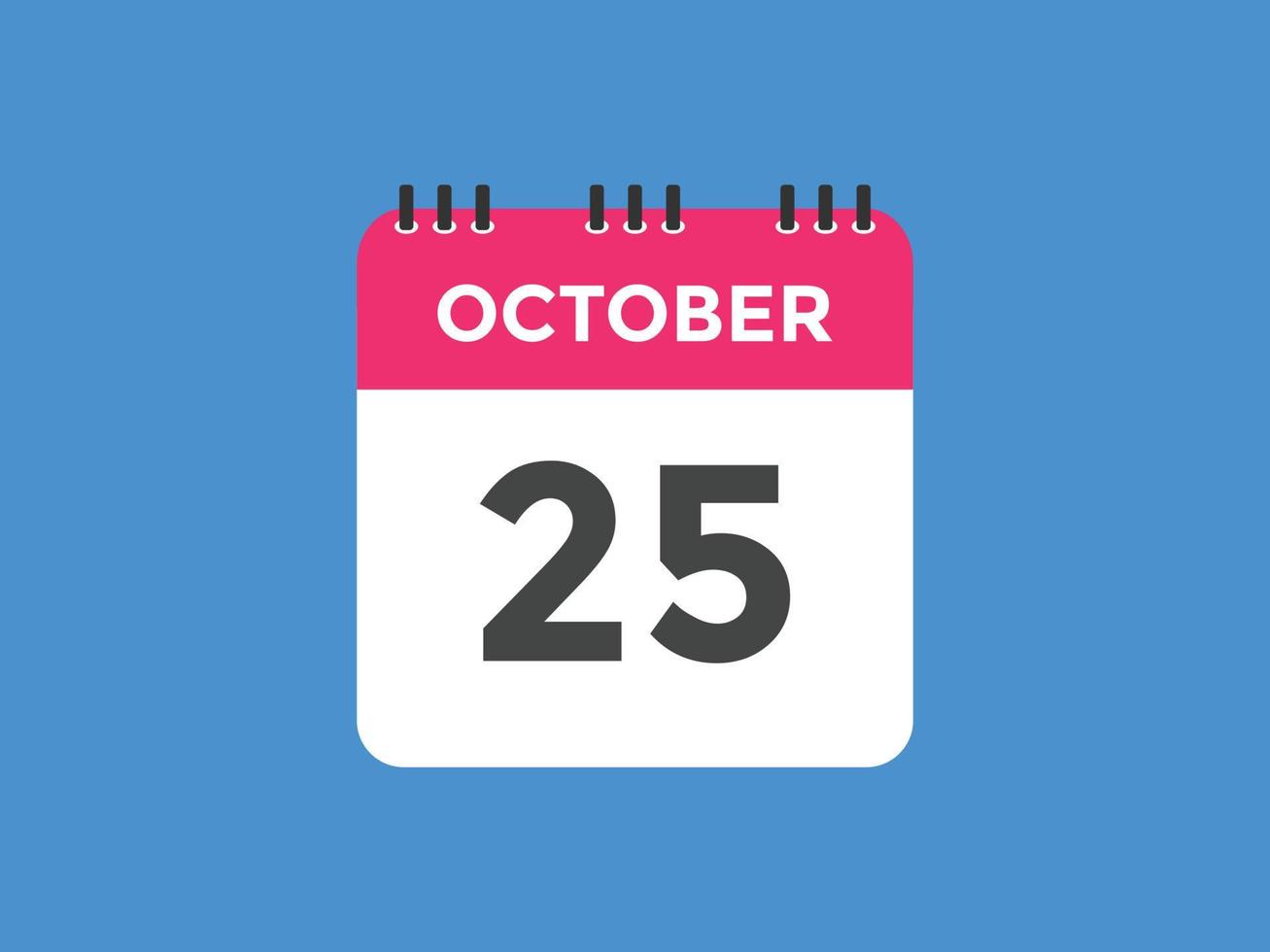 october 25 calendar reminder. 25th october daily calendar icon template. Calendar 25th october icon Design template. Vector illustration