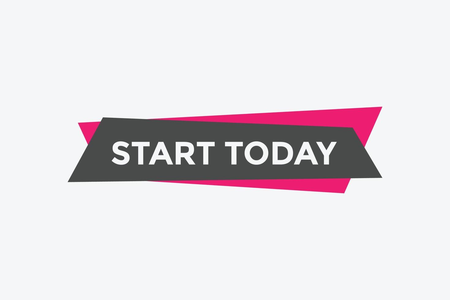 Start Today button. speech bubbles. Start Today text colorful web template. Vector Illustration