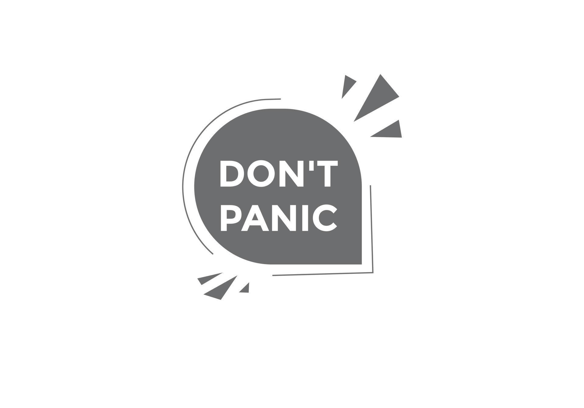 Dont panic button. Dont panic Colorful label sign template. speech