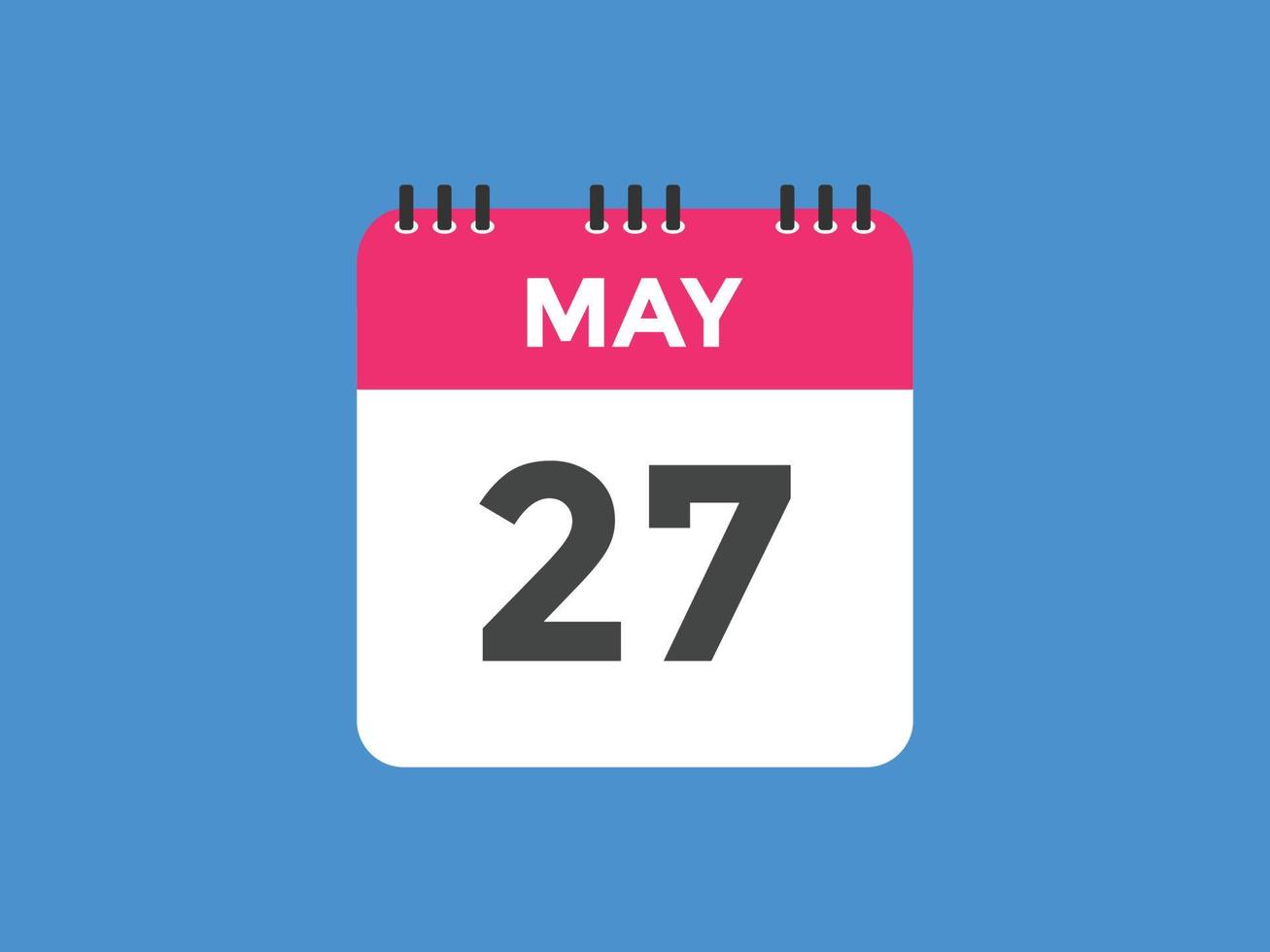 may 27 calendar reminder. 27th may daily calendar icon template. Calendar  27th may icon Design template. Vector illustration 11055672 Vector Art at  Vecteezy