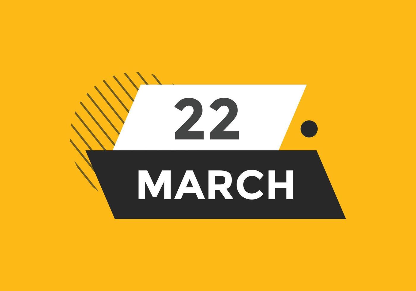 march 22 calendar reminder. 22th march daily calendar icon template. Calendar 22th march icon Design template. Vector illustration