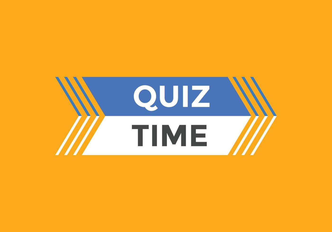 Quiz time button. Quiz time speech bubble. Quiz time text web template. Vector Illustration.