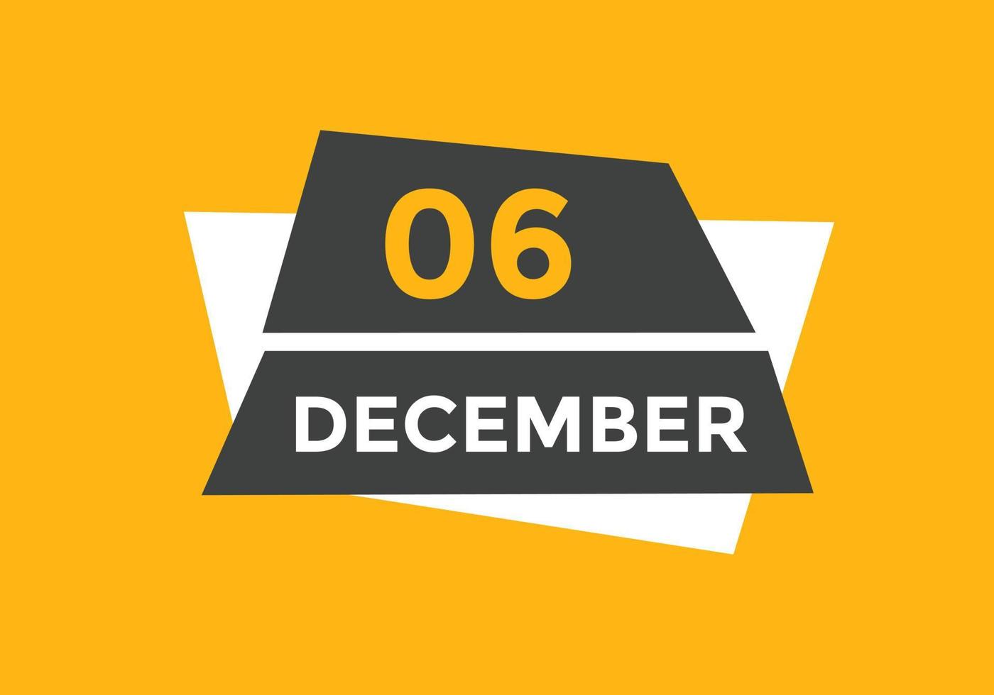 december 6 calendar reminder. 6th december daily calendar icon template. Calendar 6th december icon Design template. Vector illustration