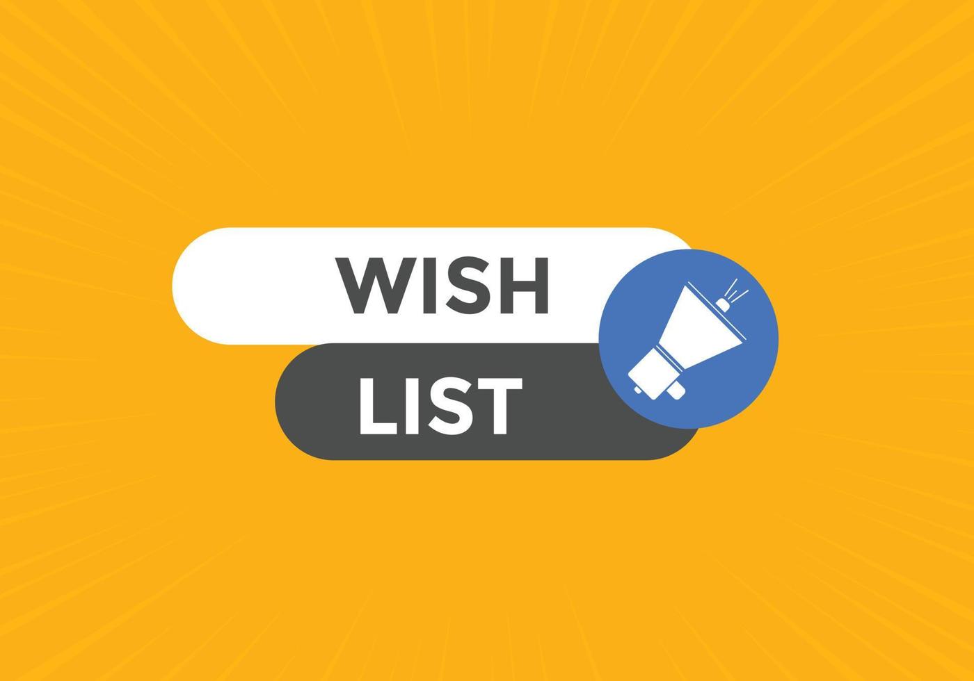 Wish List text button. Best service speech bubble. Wish List Colorful web banner. vector illustration