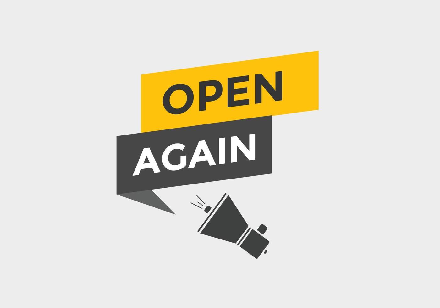 Open again button. Open again speech bubble. Open again text web template. Vector Illustration.