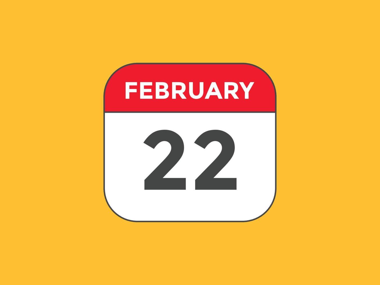 Recordatorio del calendario del 22 de febrero. Plantilla de icono de calendario diario del 22 de febrero. plantilla de diseño de icono de calendario 22 de febrero. ilustración vectorial vector