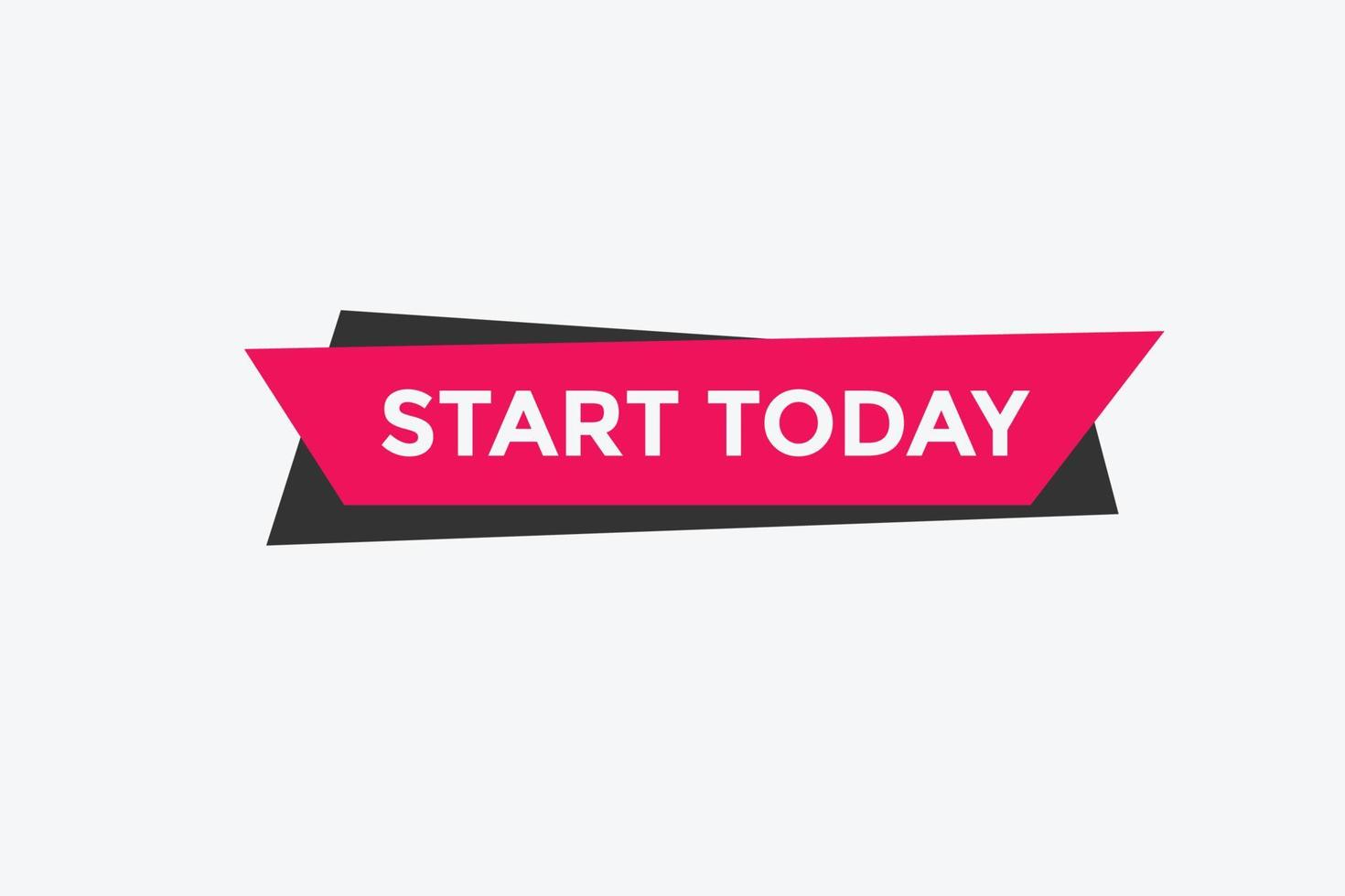 Start Today button. speech bubbles. Start Today text colorful web template. Vector Illustration