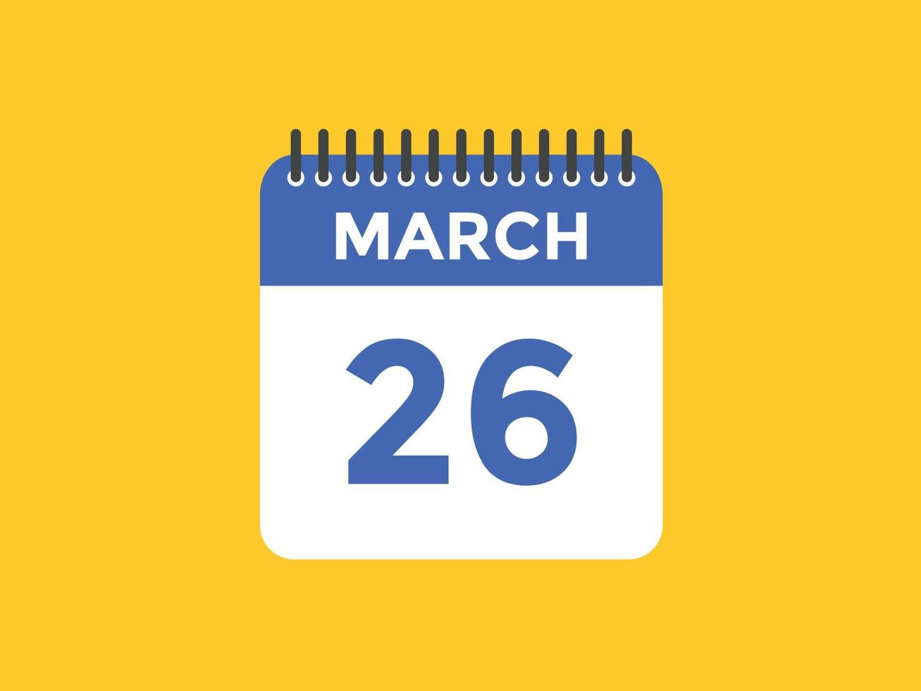 march 26 calendar reminder. 26th march daily calendar icon template. Calendar 26th march icon Design template. Vector illustration