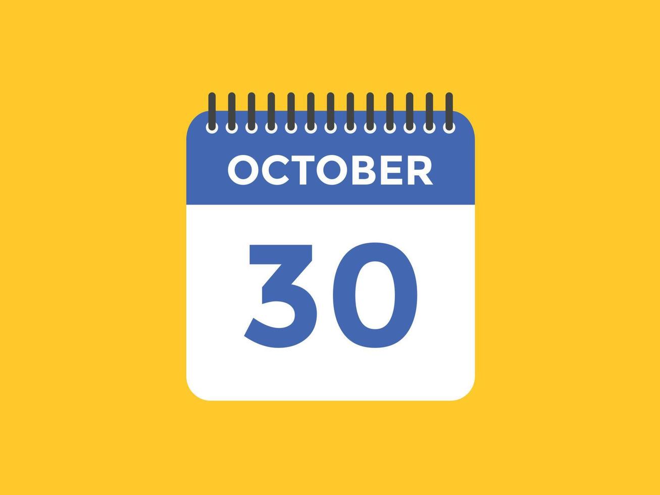 october 30 calendar reminder. 30th october daily calendar icon template. Calendar 30th october icon Design template. Vector illustration