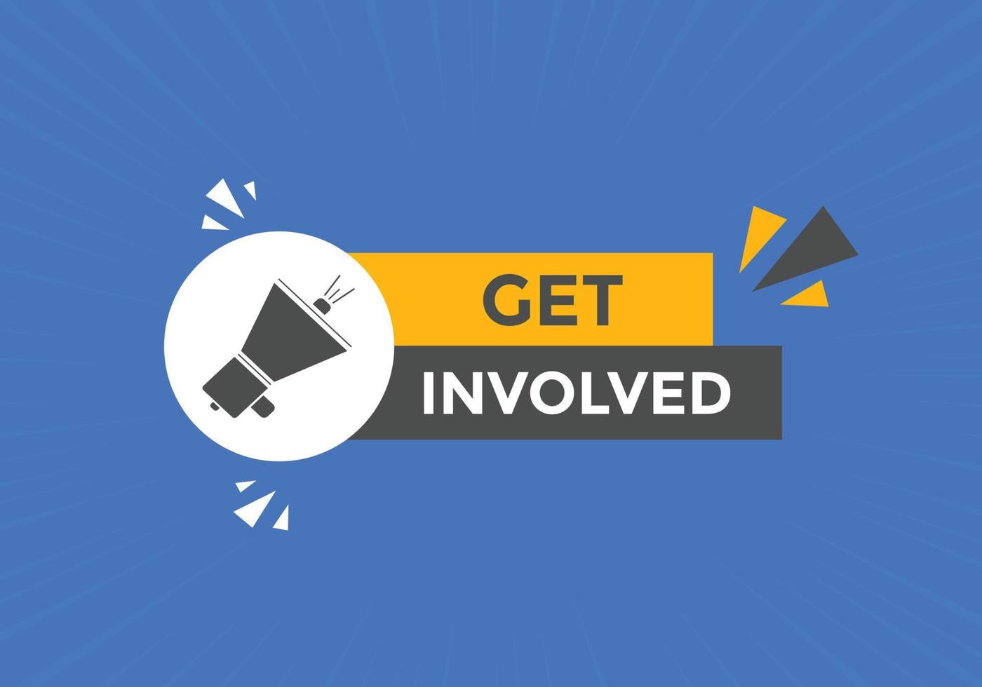 Get involved text button. speech bubble. Get involved text web template Vector Illustration.