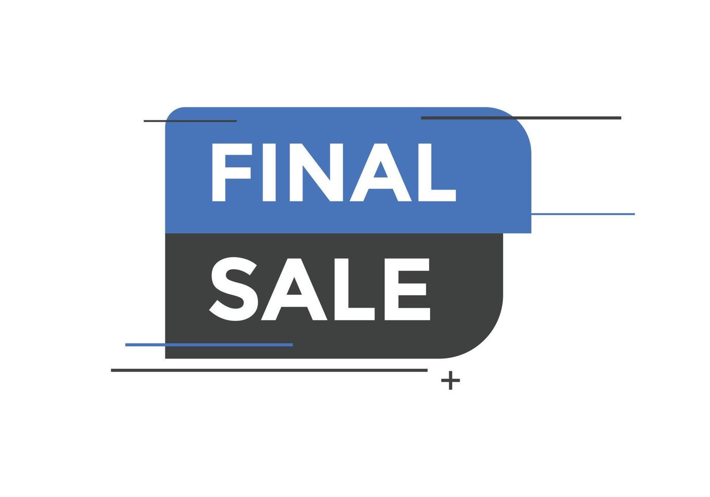 Final sale text button. speech bubble. Final sale text web template Vector Illustration.