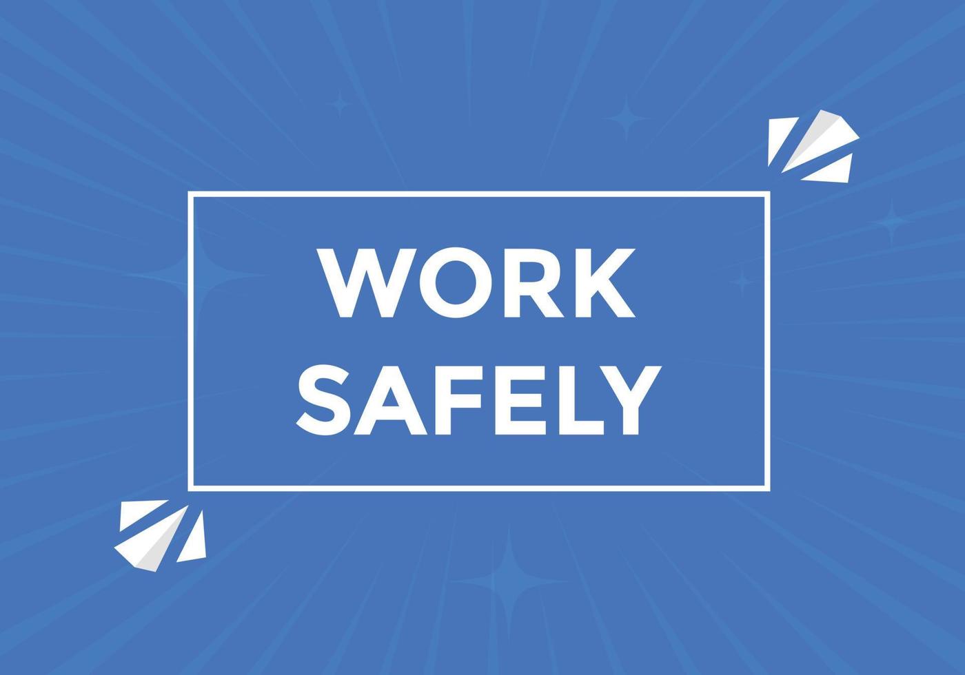 work safety text button. speech bubble. work safety Colorful web banner. vector illustration