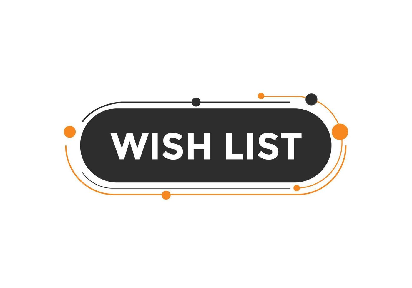 Wish List text button. Best service speech bubble. Wish List Colorful web banner. vector illustration