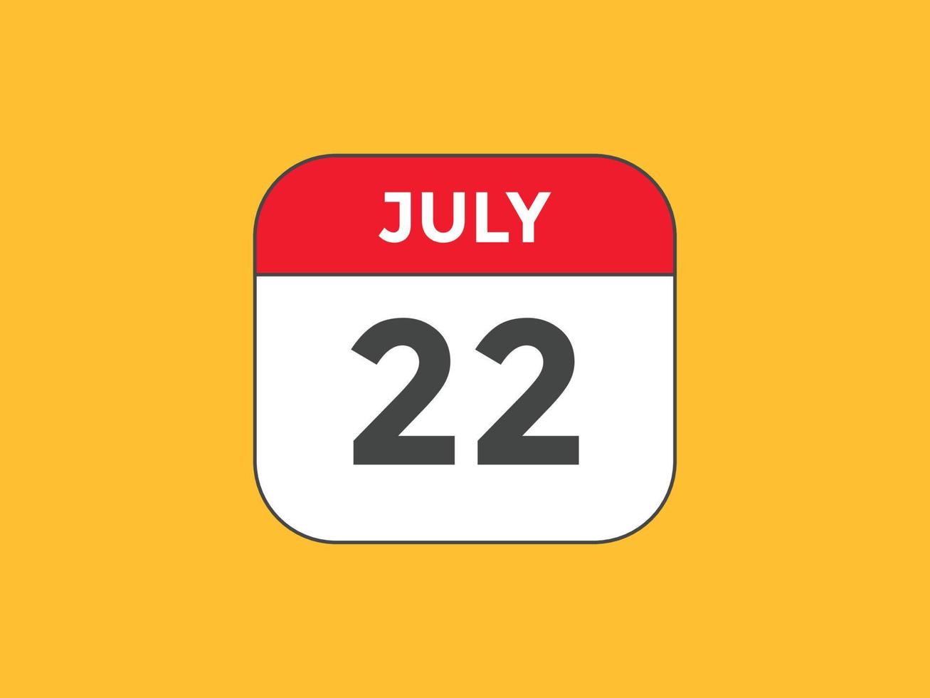july 22 calendar reminder. 22th july daily calendar icon template. Calendar 22th july icon Design template. Vector illustration