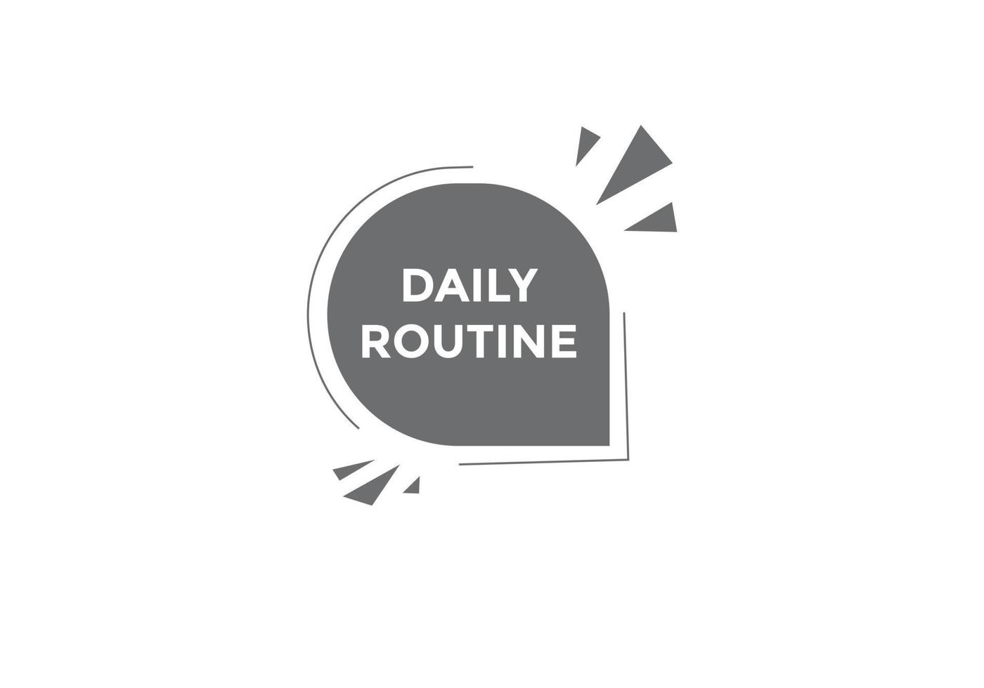 Daily routine button. Daily routine Colorful label sign template. speech bubble vector