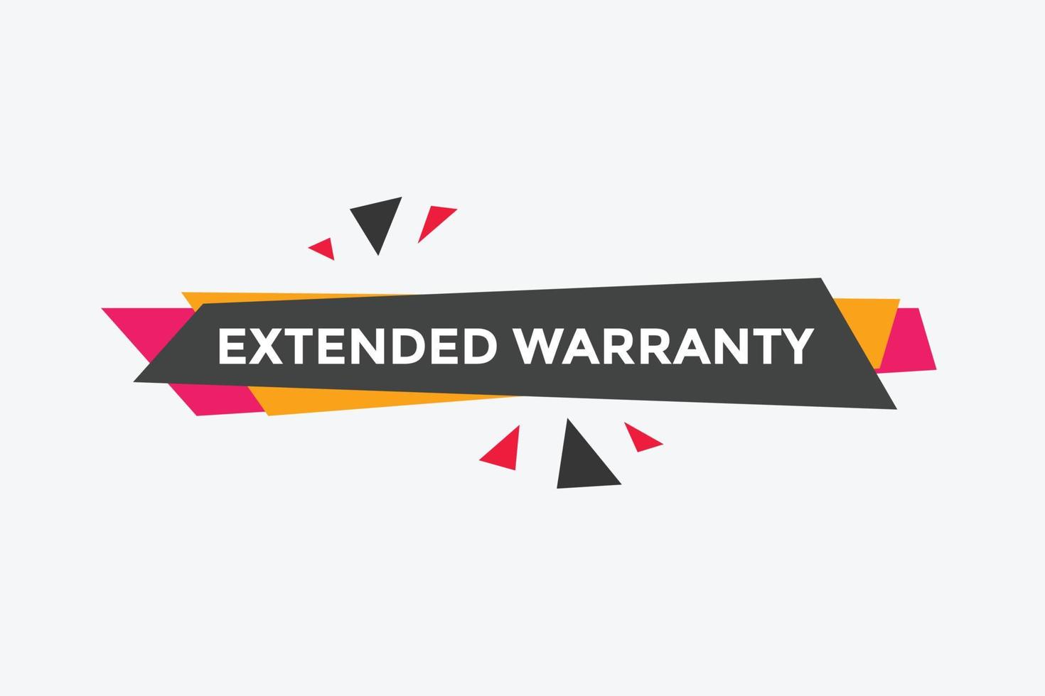 Extended warranty text button. speech bubble. Extended warranty Colorful web banner. vector illustration