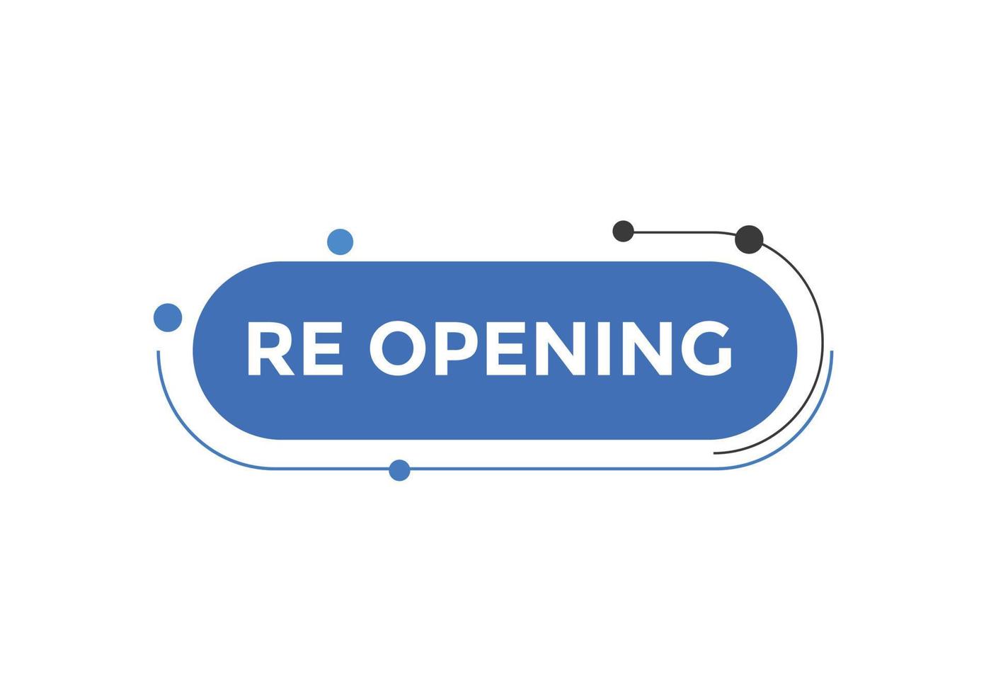 Re opening button. speech bubbles. Re opening text colorful web template. Vector Illustration