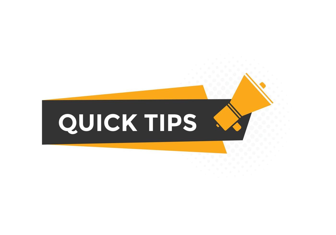 Quick tips button. Quick tips speech bubble. Quick tips text web template. Vector Illustration.