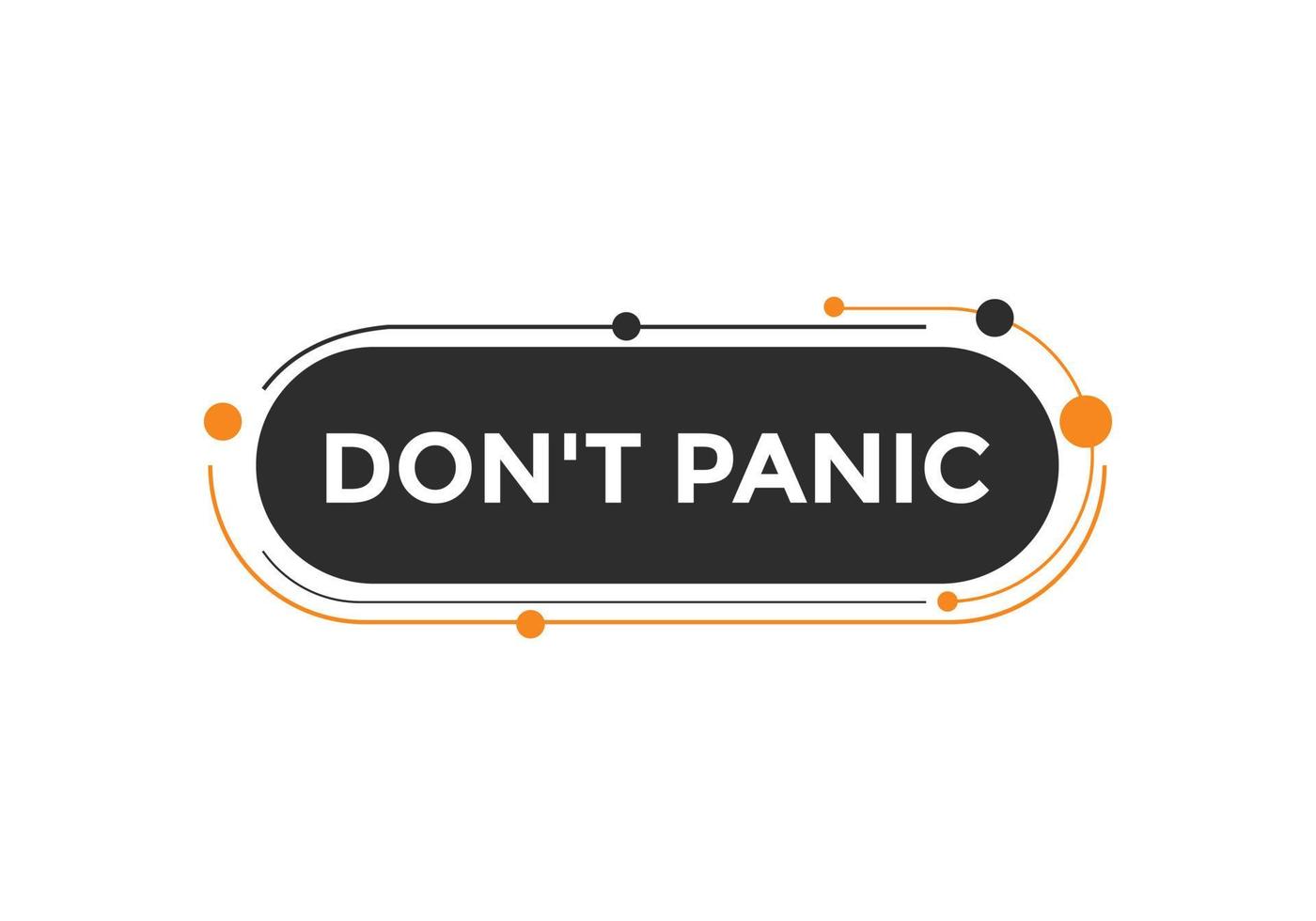 Dont panic button. Dont panic Colorful label sign template. speech bubble vector