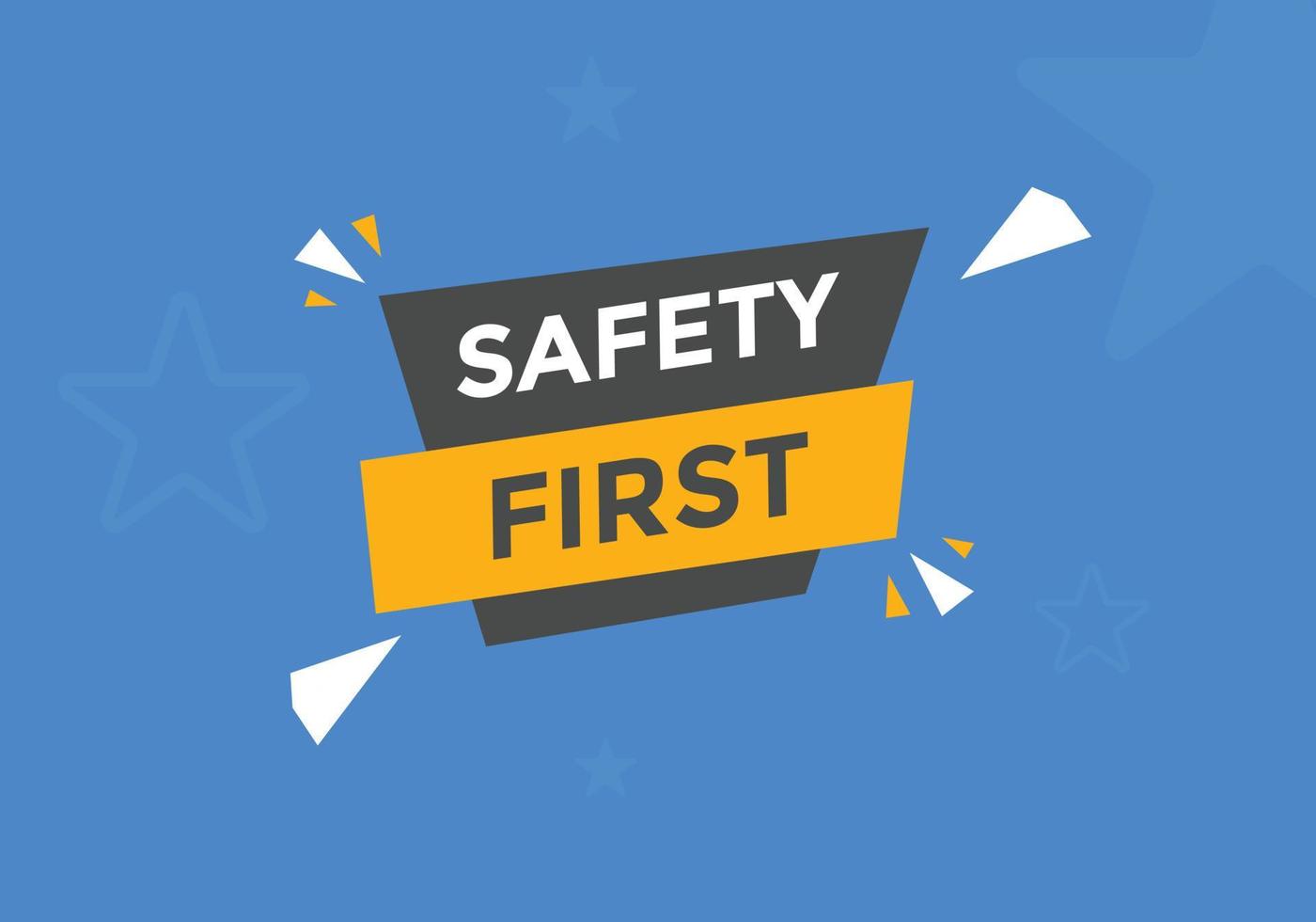 Safety first button. Safety first speech bubble vector