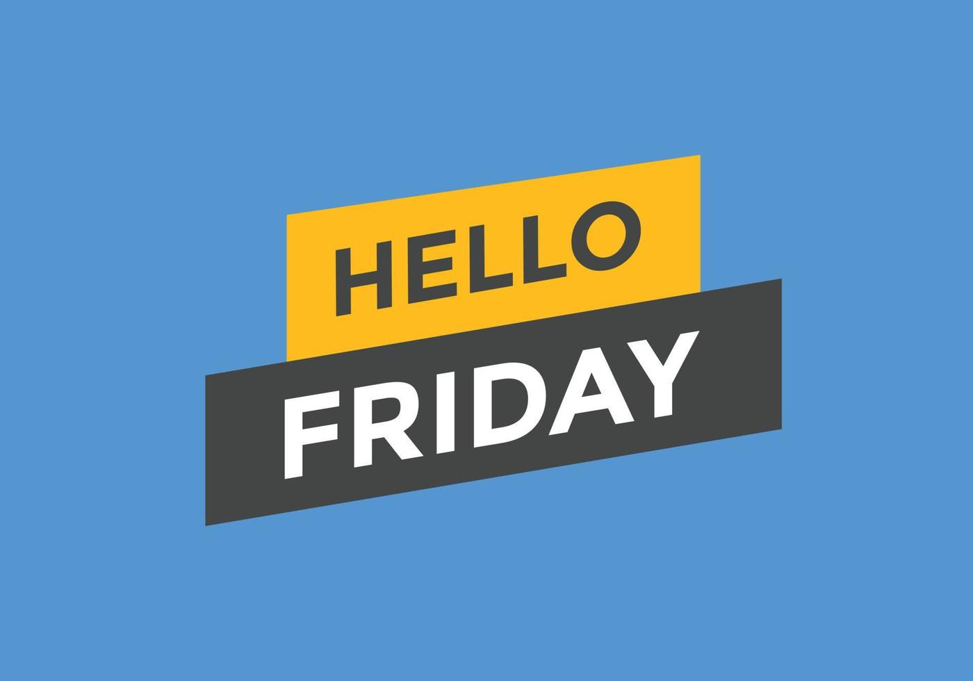 Hello friday Colorful label sign template. Hello friday text web template vector