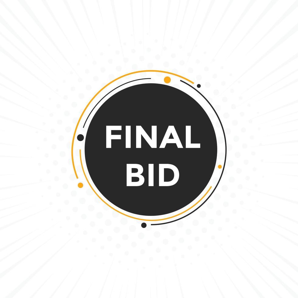 Final bid text button. speech bubble. Final bid text web template Vector Illustration.