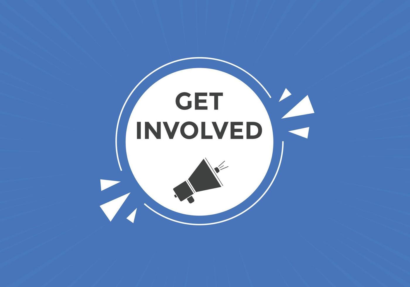 Get involved text button. speech bubble. Get involved text web template Vector Illustration.