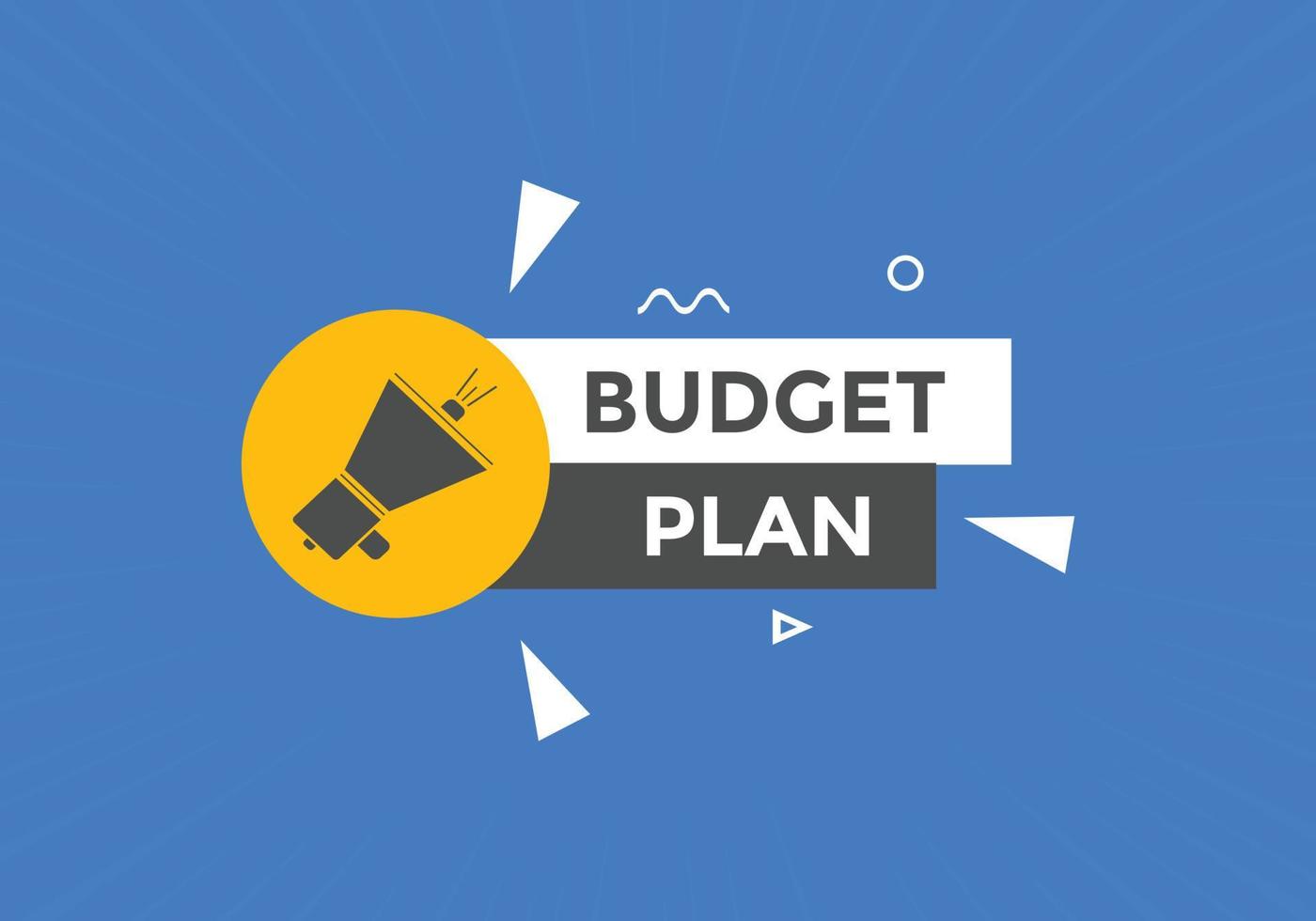 Budget plan text button. speech bubble. budget plan Colorful web banner template. vector illustration